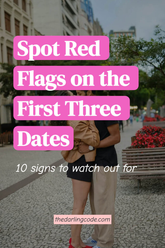 Red Flags to Watch for on the First Three Dates