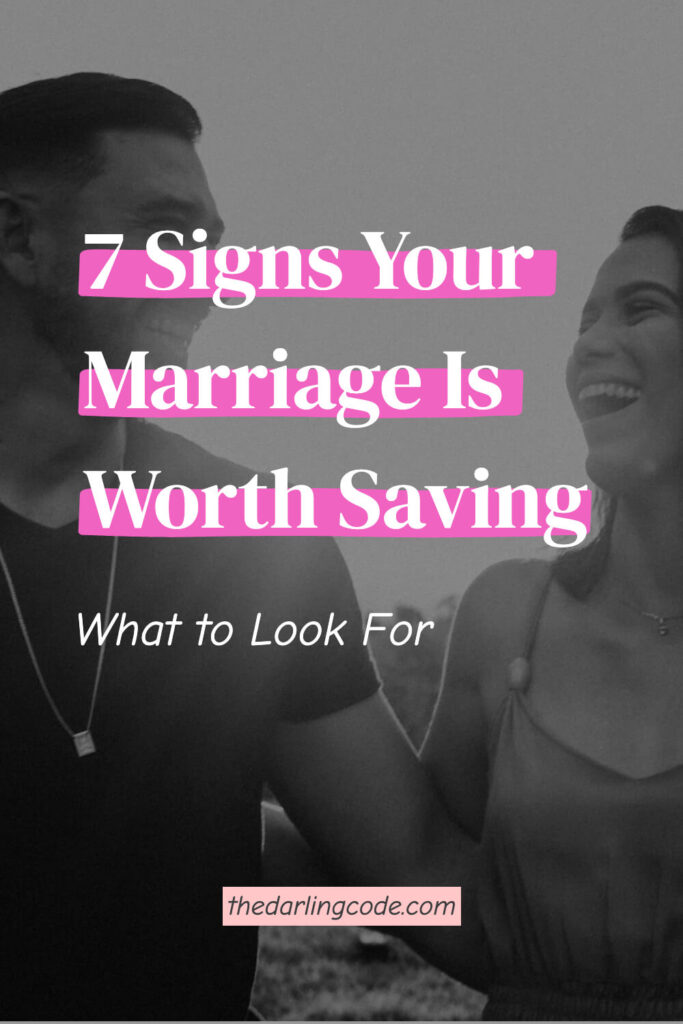 Signs Your Marriage Is Worth Saving and How to Start