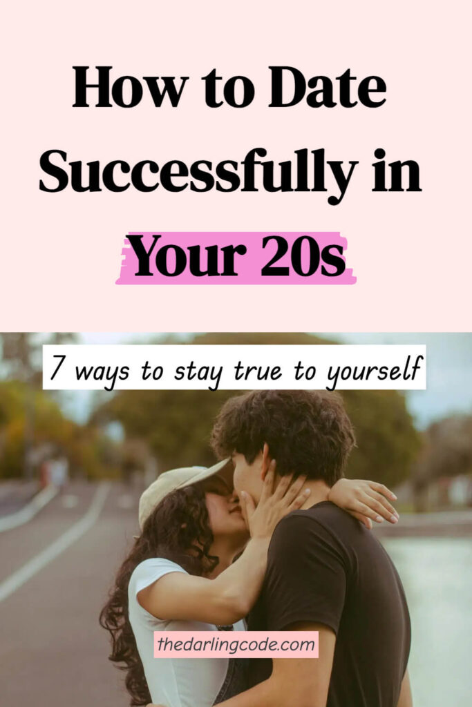 How to Date Without Losing Yourself in Your 20s