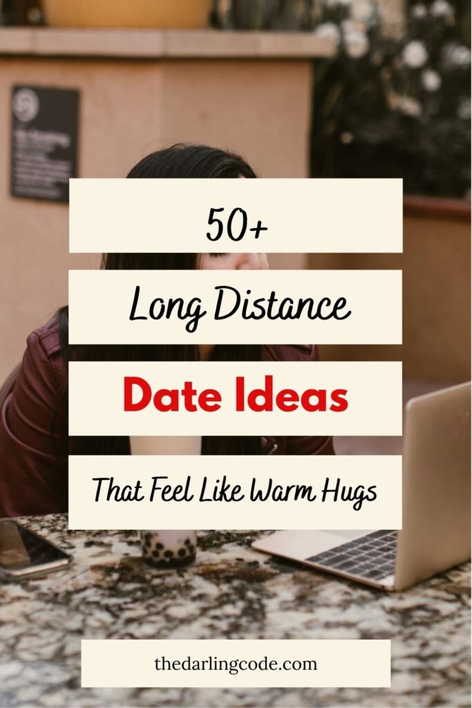 Fun Romantic Long Distance Date Ideas