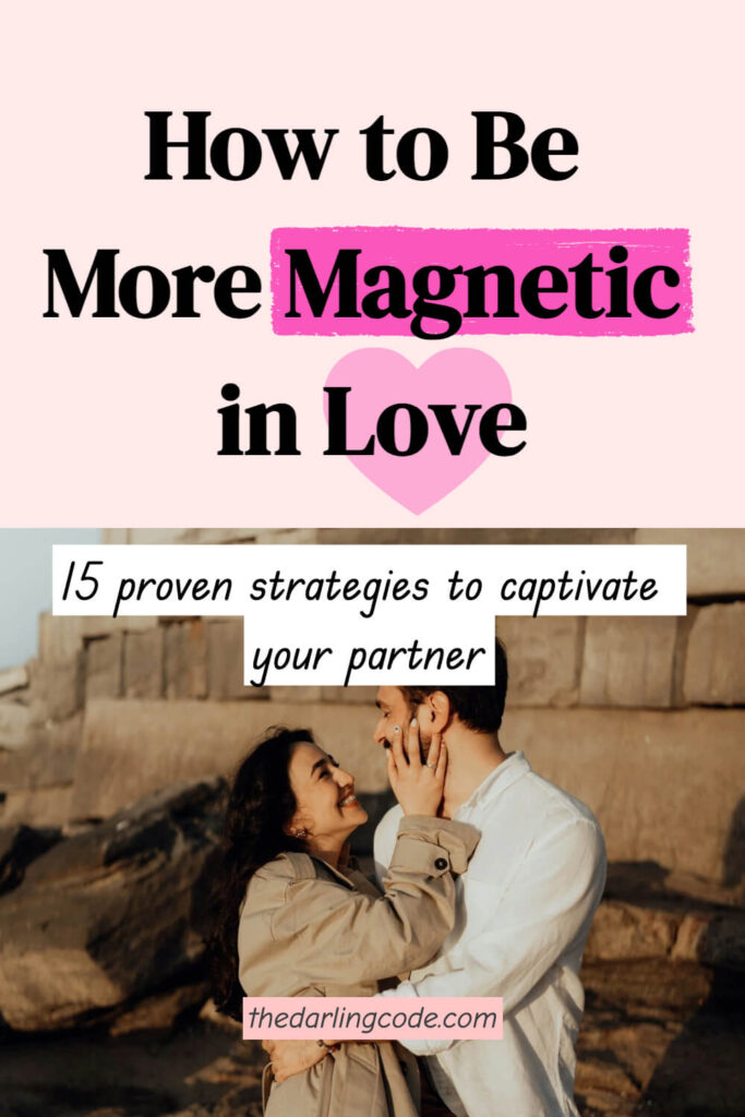 How to Be More Magnetic in Love