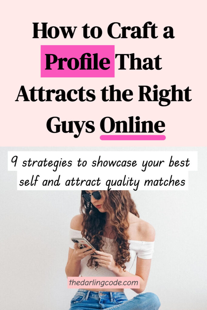 How to Create a Profile That Attracts the Right Guys Online