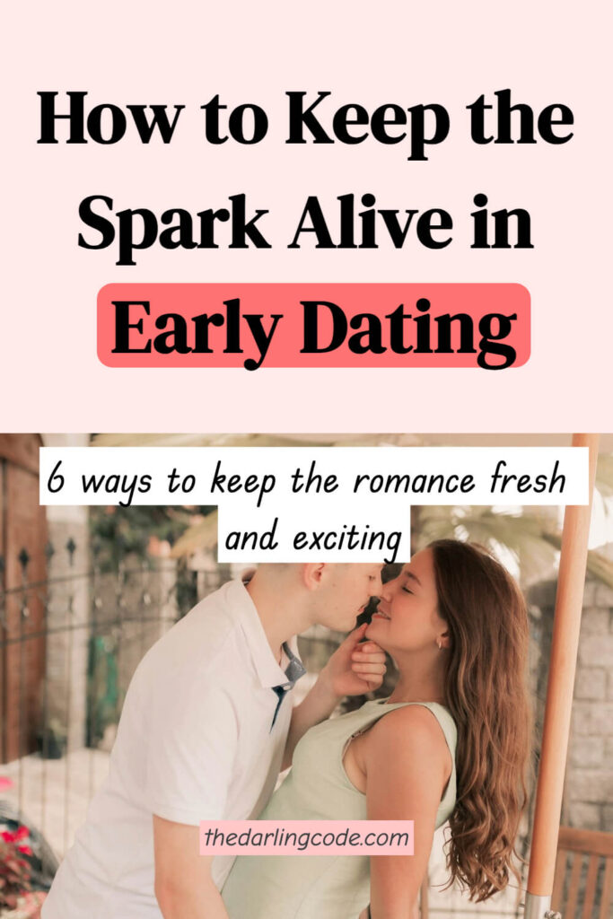 How to Keep the Spark Alive in Early Dating