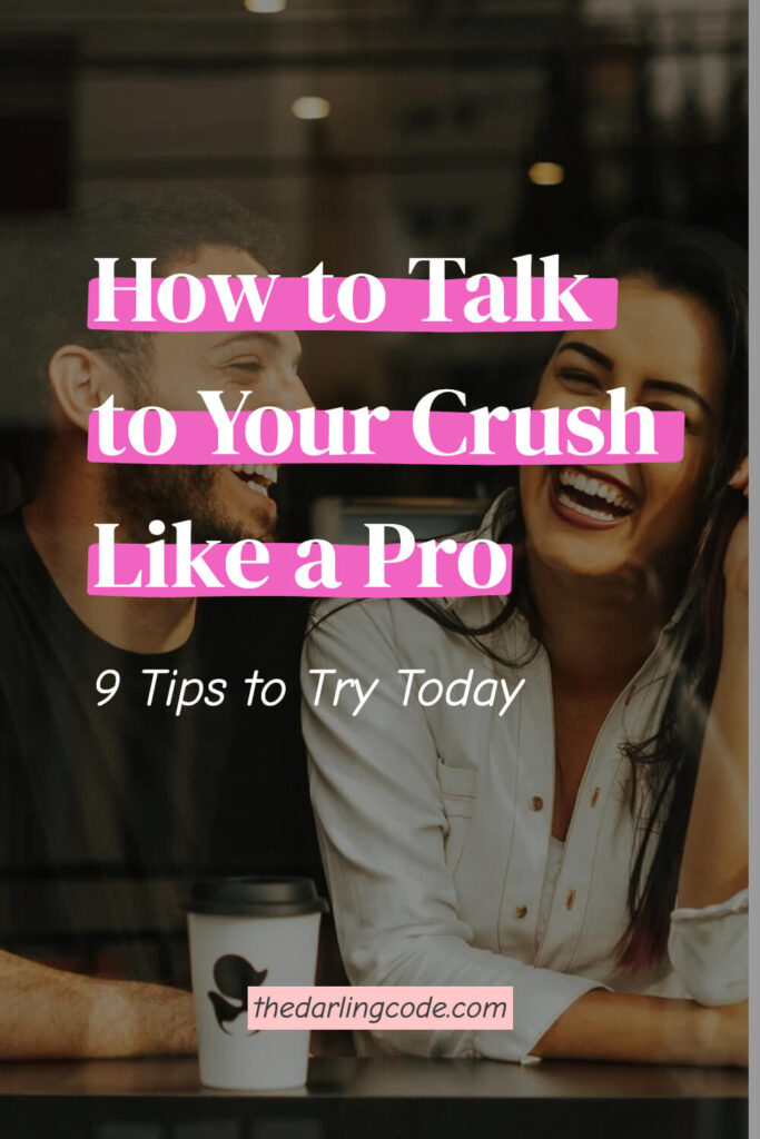 How to Talk to Your Crush