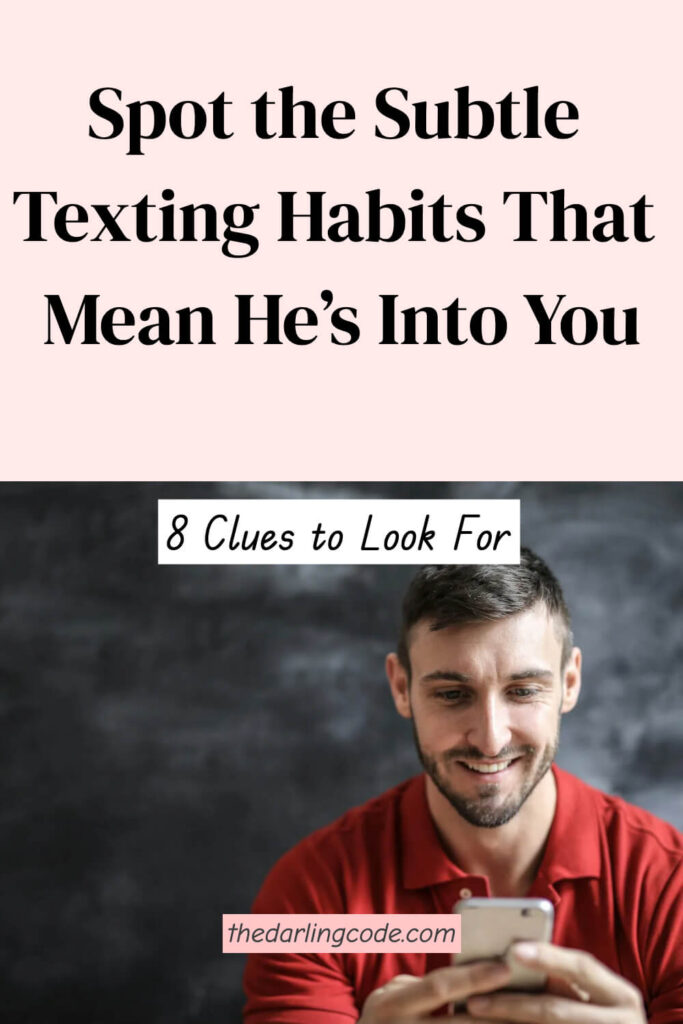 Subtle Texting Habits That Mean He’s Into You