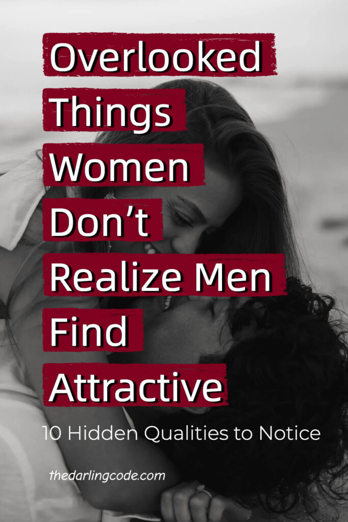 Things Women Don’t Realize Men Find Attractive