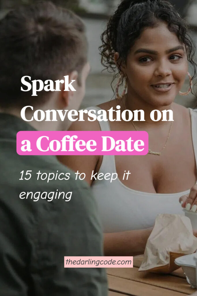 What to Talk About on a Coffee Date
