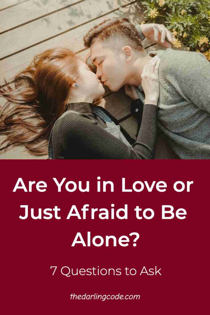 Are You in Love or Just Afraid to Be Alone