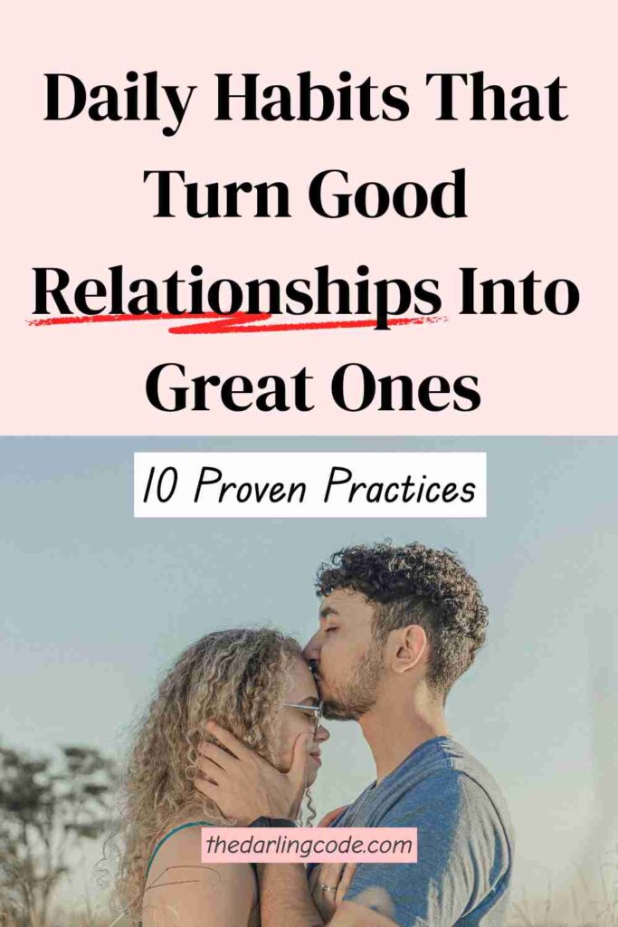 Daily Habits That Turn Good Relationships Into Great Ones