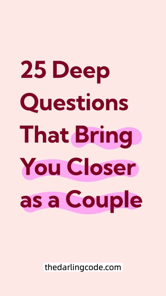 Deep Questions That Bring You Closer as a Couple