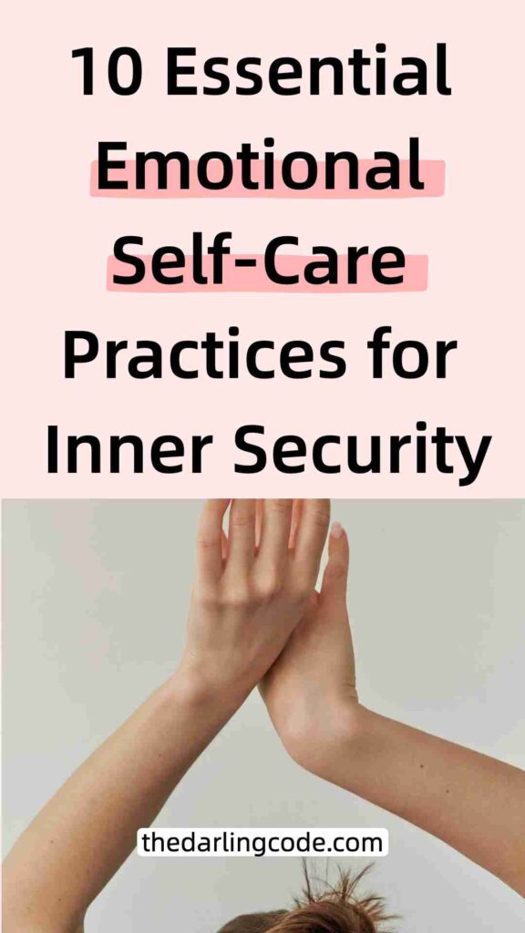 Emotional Self Care Practices That Build Inner Safety