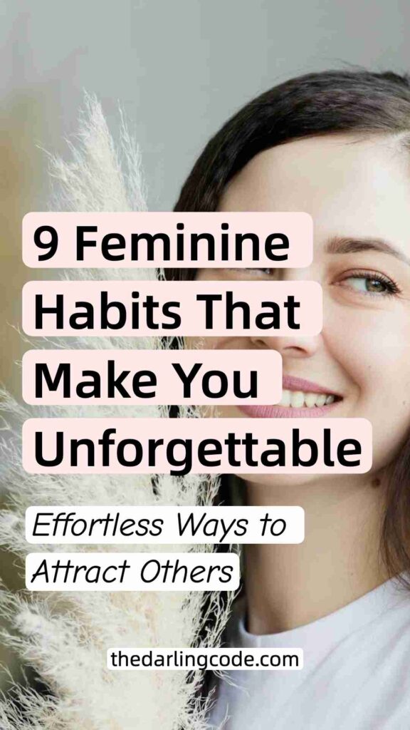 Feminine Habits That Make You Instantly Magnetic