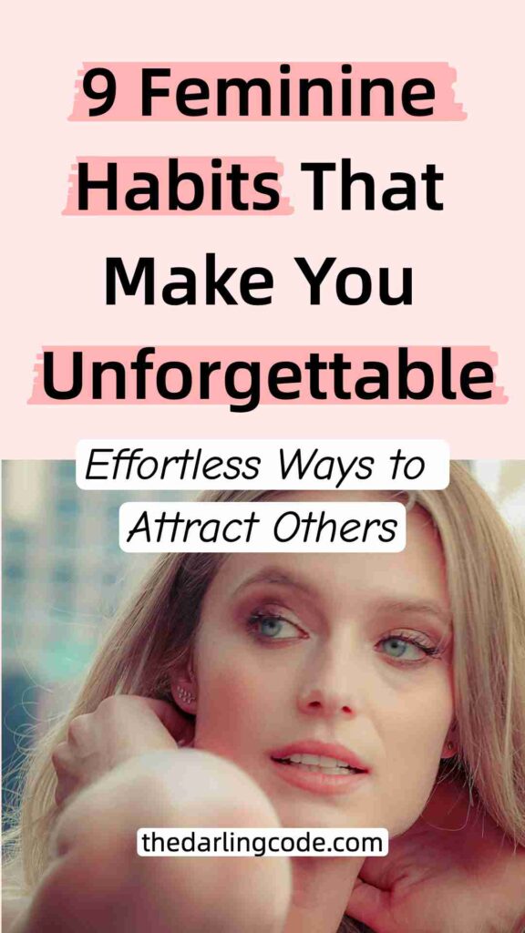 Feminine Habits That Make You Instantly Magnetic