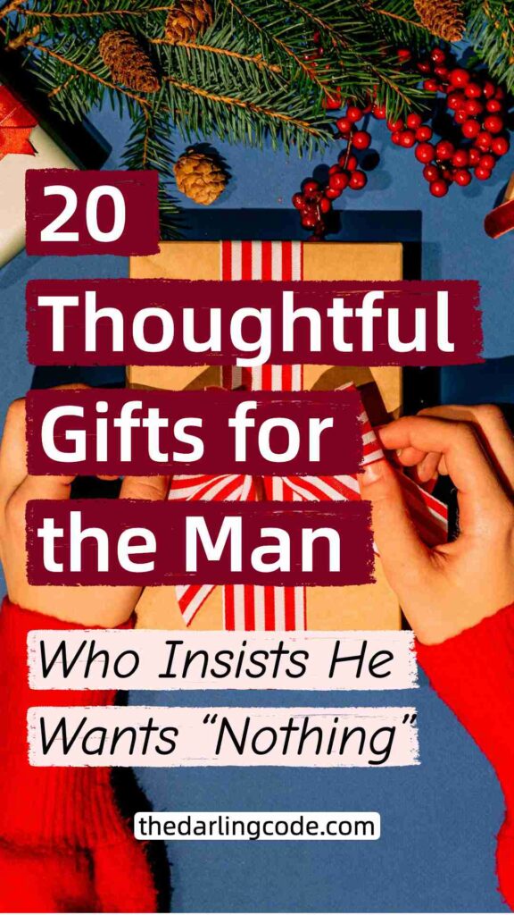 thoughtful gifts for man who insists he wants nothing