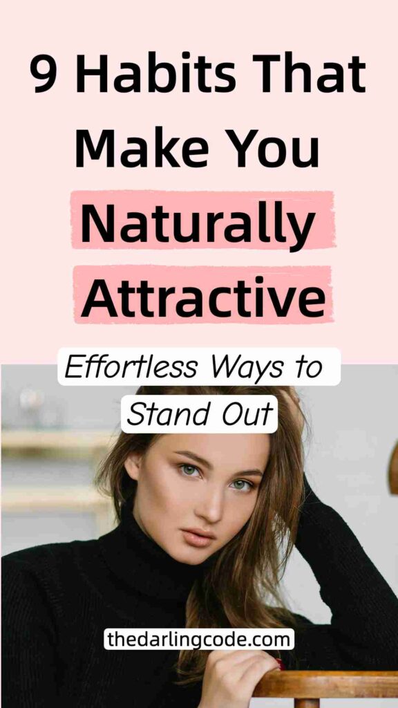 Habits That Instantly Make You More Attractive