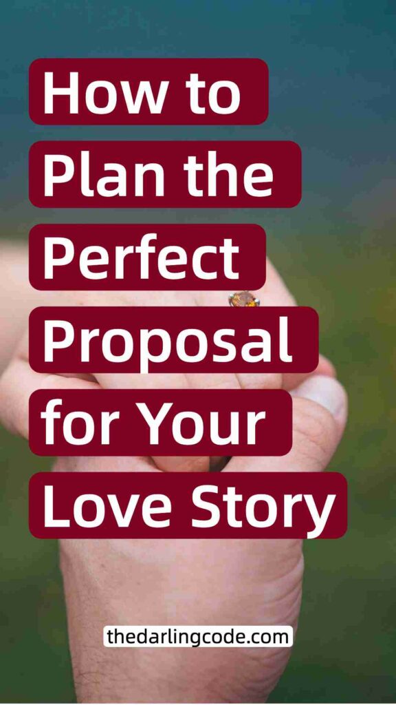 How to Choose the Right Proposal Idea for Your Love Story