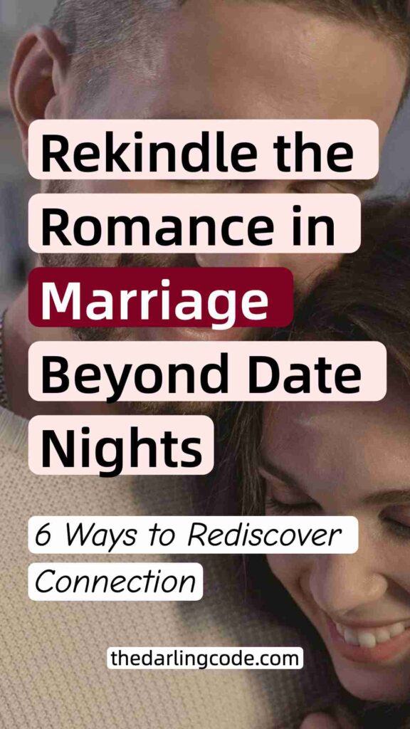 How to Rekindle the Romance in Marriage Without Relying on Date Nights