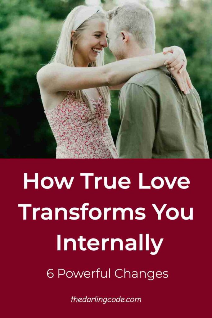How True Love Changes You From The Inside Out