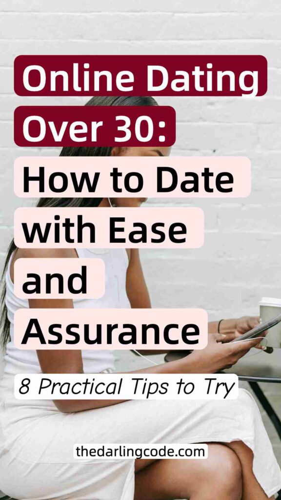 Dating Over 30: How to Navigate Online Dating With Confidence