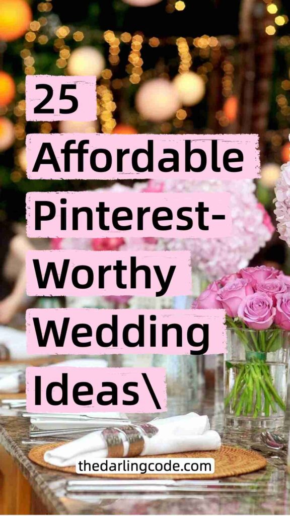 Pinterest-Perfect Wedding Ideas You Can Actually Afford