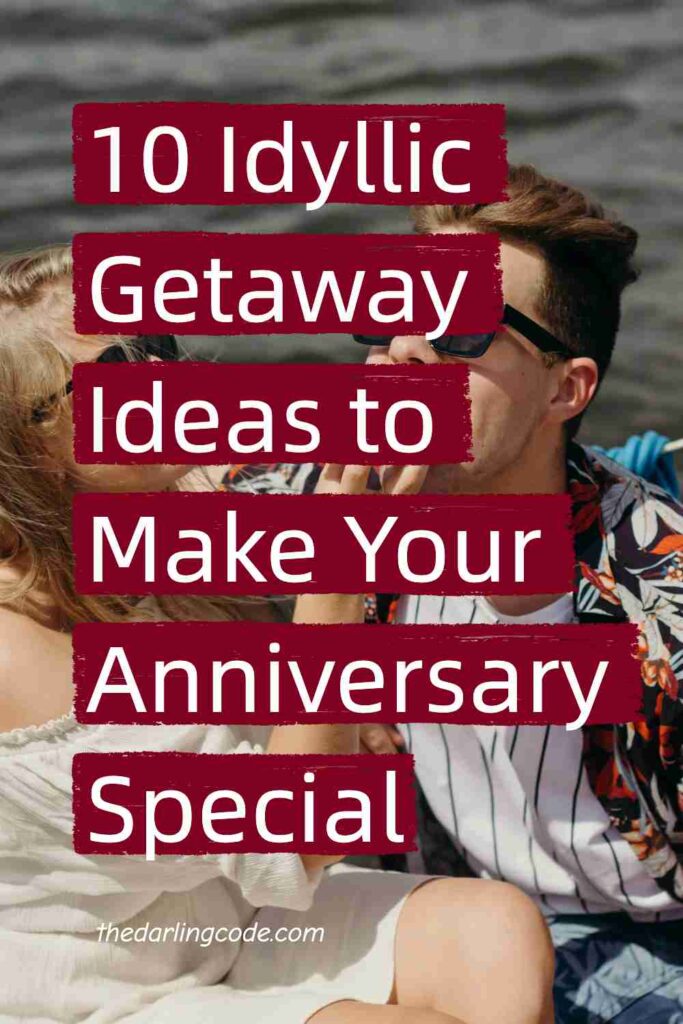 Romantic Getaway Ideas for Your Next Anniversary
