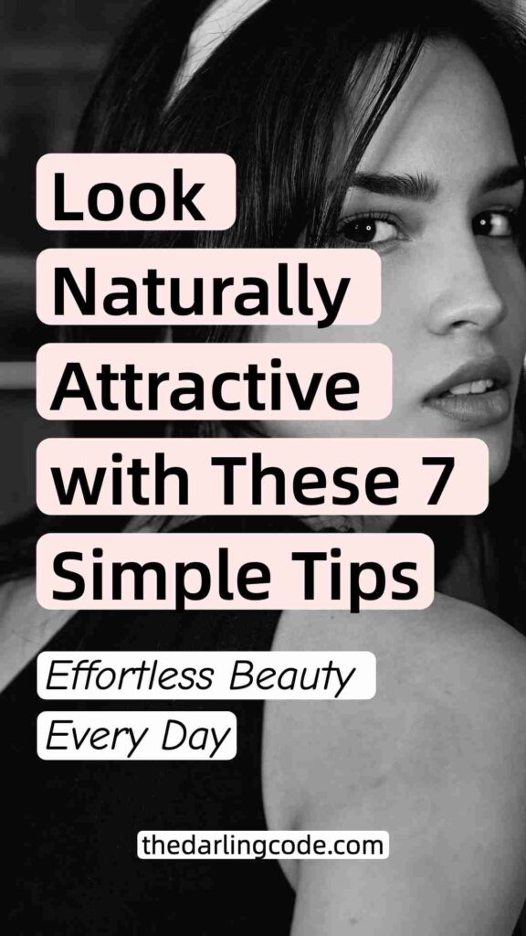 Effortless Ways to Look More Attractive Every Day