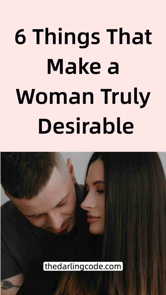What Makes a Woman Truly Desirable